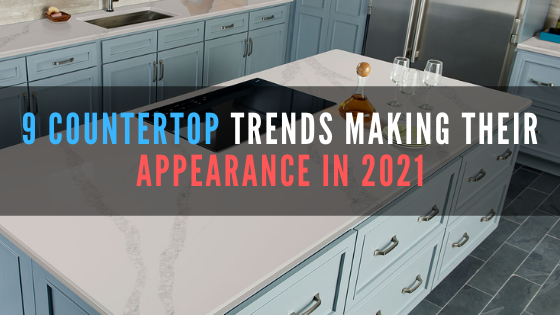 2021 kitchen countertop trends