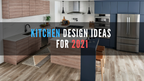 Kitchen design ideas for 2021