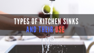Types of kitchen sinks and their use