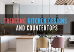 Trending kitchen designs and countertops