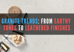 5 Granite Trends for 2025: From Earthy Tones to "Leathered" Finishes